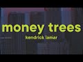 Kendrick lamar  money trees lyrics