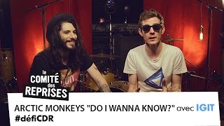 Arctic Monkeys "Do I Wanna Know?" cover - Comité Des Reprises - PV Nova et Waxx ft. Igit