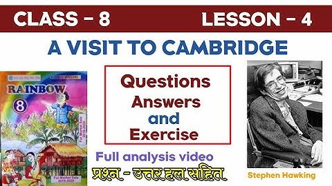 CLASS 8 LESSON NO 4 || A visit to Cambridge Questions answers and exercise full Video|| Rainbow