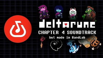 DELTARUNE Chapter 4 OST but made in BandLab