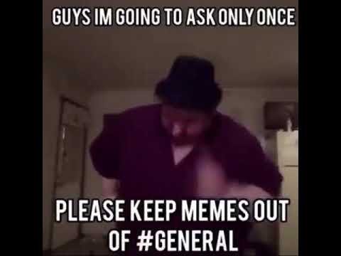 Guys Im Going To Ask Only Once Please Keep Memes Out Of General Youtube