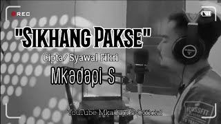 Sikhang Pakse - Syawal Fikri | Cover Mkadapi S | Lagu Alas Kutacane
