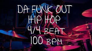 4/4 Drum Beat - 100 BPM - HIP HOP - DA FUNK OUT BEAT