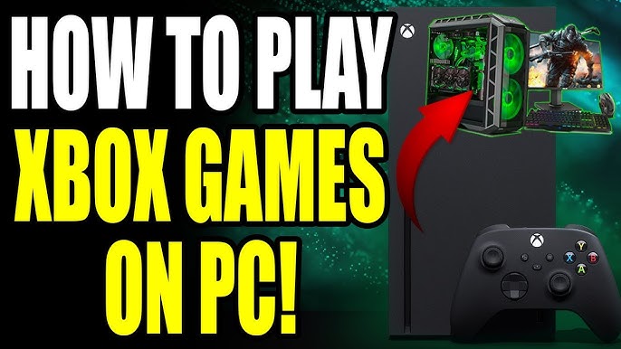 How To Play Xbox Games On PC - Full Guide 