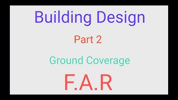Building Design | Part 2 | Ground Coverage and Floor Area Ratio (FAR)