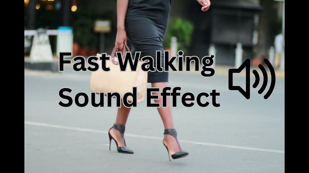 Fast Walking Sound Effect YouTube fast-walking-sound-effect-youtube