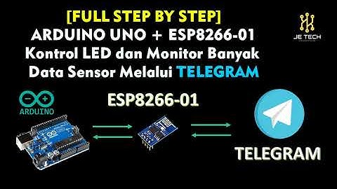 Tutorial #9 [DIJAMIN BISA] Arduino UNO ESP8266 TELEGRAM Mengontrol LED dan Monitor Banyak Sensor