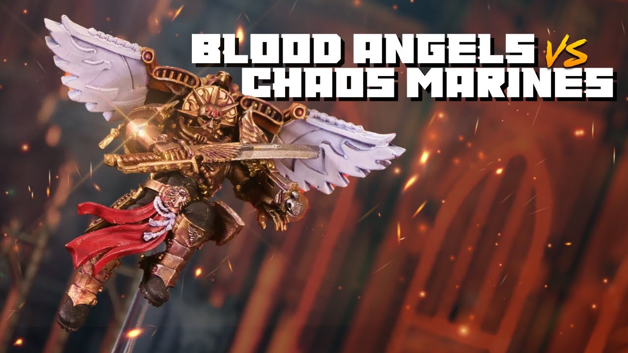 Blood Angels vs Chaos Space Marines - Warhammer 40k Battle Report - YouTube