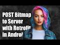 How to POST a bitmap to a server using Retrofit/Android