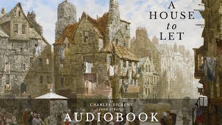A House To Let by Charles Dickens (and others) - Full Audiobook | Short Stories