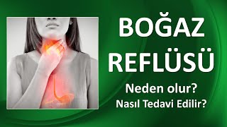 BOĞAZ REFLÜSÜ NEDİR? NASIL TEDAVİ EDİLİR?