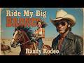 Ride My Big Bronco - Randy Rodeo (1970's Banned Outlaw Country Melody)
