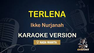 Terlena - Ikke Nurjanah | Karaoke Dangdut Koplo Nada Wanita