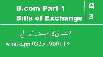 B.com Part 1 Accounting Lecture || Bills of Exchange  Q 3 || Whatsapp for free classes 03351900119