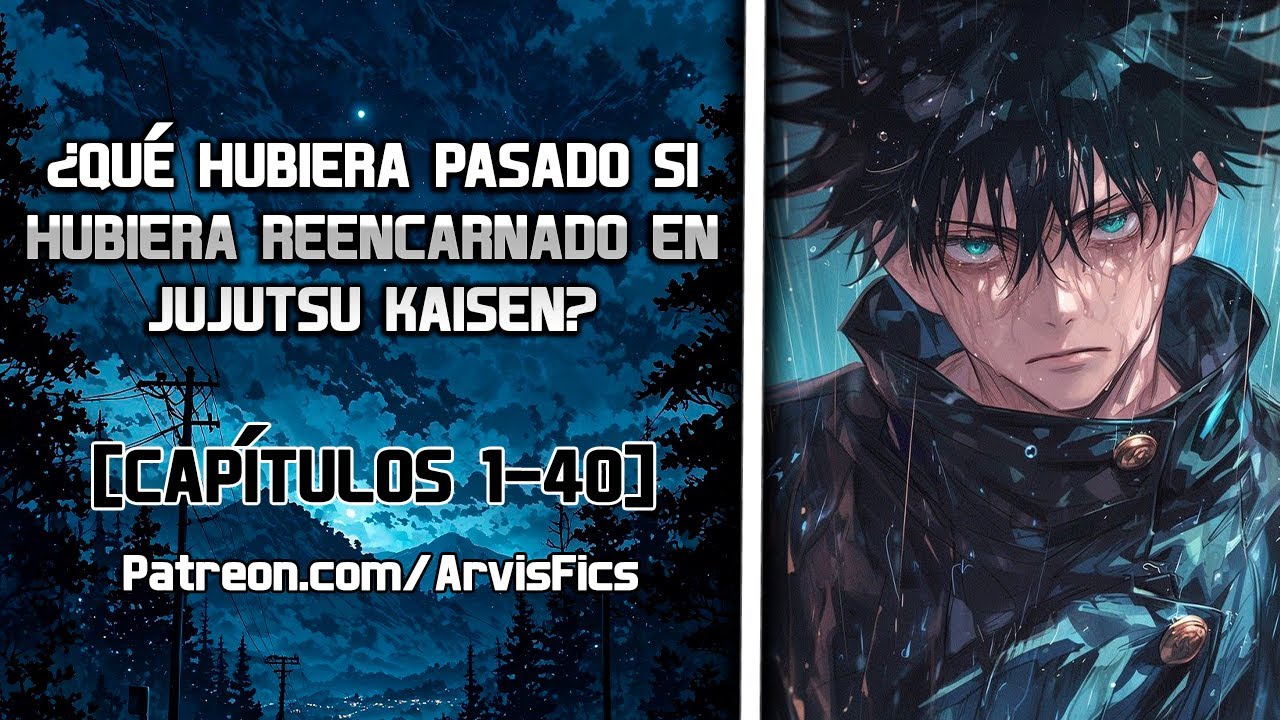 ¿Qué hubiera pasado si hubiera reencarnado en Jujutsu Kaisen? Parte 1