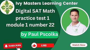 Digital SAT math  practice test 1, module 1, number 22 || Ivy Masters