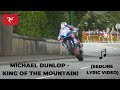 King Of The Mountain By Redline Lyric Video A Tribute To Michael Dunlop mp3