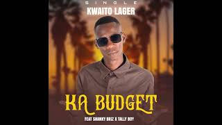 Ka Budget  Kwaito Lager Ft Shanky Briz X Tally Boy  Produced By Chdanions League Djz 