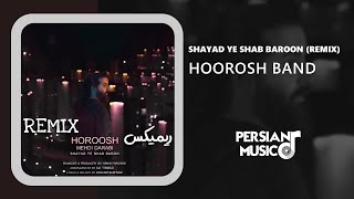 Hoorosh Band - Shayad Ye Shab Baroon (Remix) - ریمیکس آهنگ شاید یه شب بارون از هوروش بند Resimi