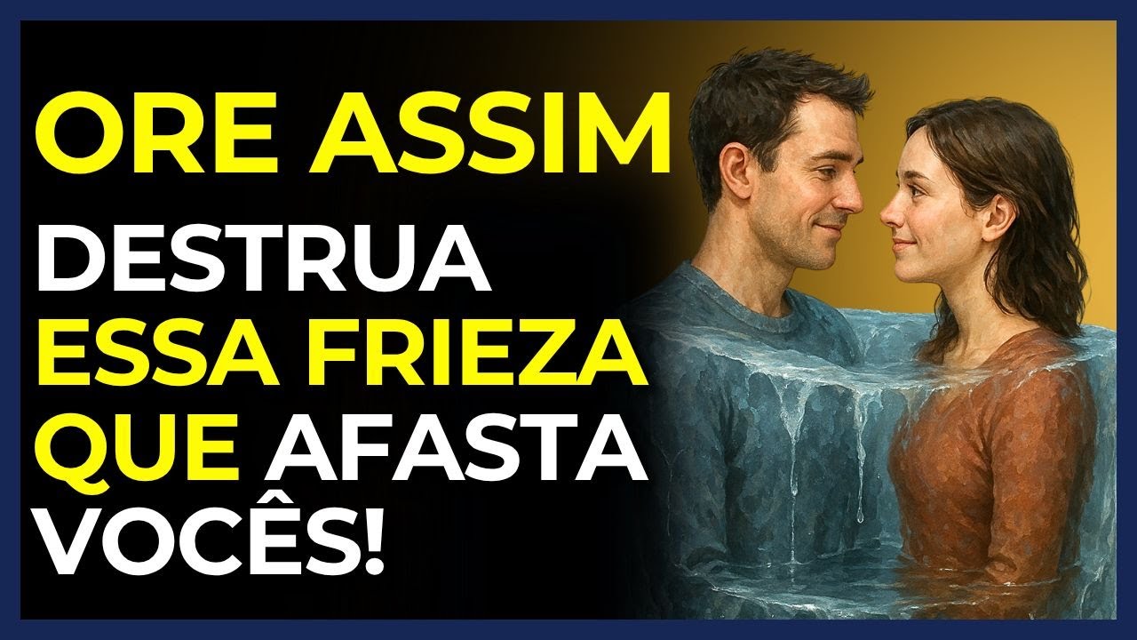 Oração de guerra contra a frieza no relacionamento!!