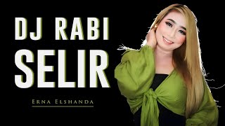 DJ RABI SELIR | Erna Elshanda (Remix) By DJ Suhadi 