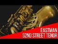 Eastman 52nd St Tenor Saxophone Review