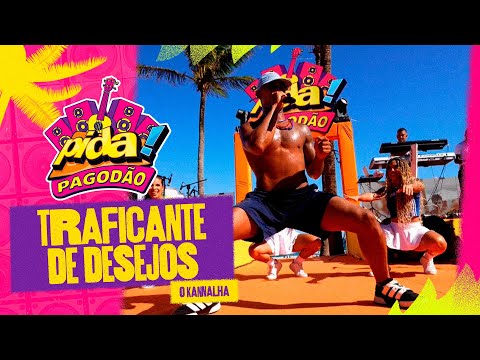 O KANNALHA - Traficante de Desejos | PIDA! Pagodão 2026