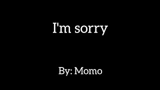 I'm sorry | A message to loved one