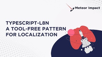 Typescript-l8n - A Tool-free Pattern For Localization | Meteor Impact 2022