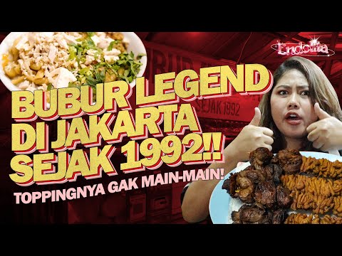 Bubur Ayam Paling Fenomenal dan Legend di Jakarta! Porsinya Brutal! #Endolita