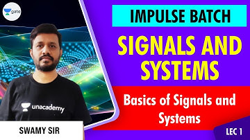 Basics of Signals and Systems | L : 1 | Signals and Systems | Impulse Batch | GATE/ESE | Swamy Sir