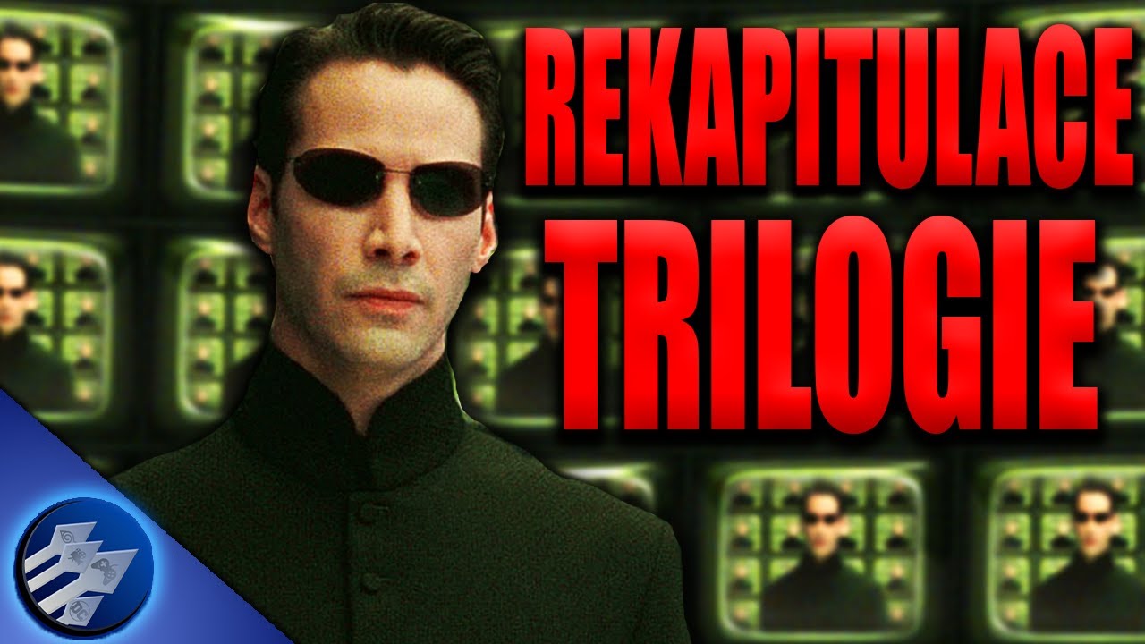Rekapitulace Matrix Trilogie Před 4. FILMEM!
