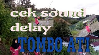 Download lagu Cek sound tombo ati delay