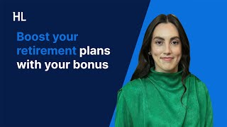 Boost your retirement plans with your bonus