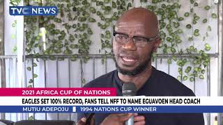 AFCON 2021: Super Eagles Set 100% Record, Fans Tell NFF To Name Eguavoen Head Coach