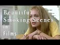 BEAUTIFUL SMOKING SCENES IN FILMS