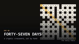 Information A cryptic crossword that solves itself, set by hand by an AI. Forty-Seven Days (Day 48) Update