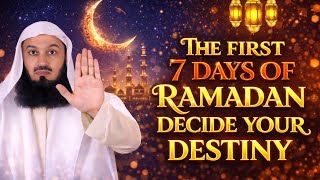The Fisrt 7 Day Of Ramadan Decide Your Destiny|Muslim Hubs 