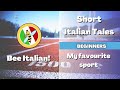 Learn Italian with Tales: My Favourite Sport - Beginner Level - Bee Italian