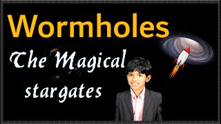 Wormholes Explained -  Magical stargates|Science for kids|Einstein