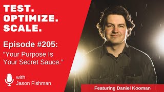 T.O.S Podcast EP #205: “Your Purpose Is Your Secret Sauce.” w/ Daniel Kooman205 DNA 2025 Video