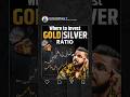 Where to Invest Gold or Silver | Gold/Silver Ratio