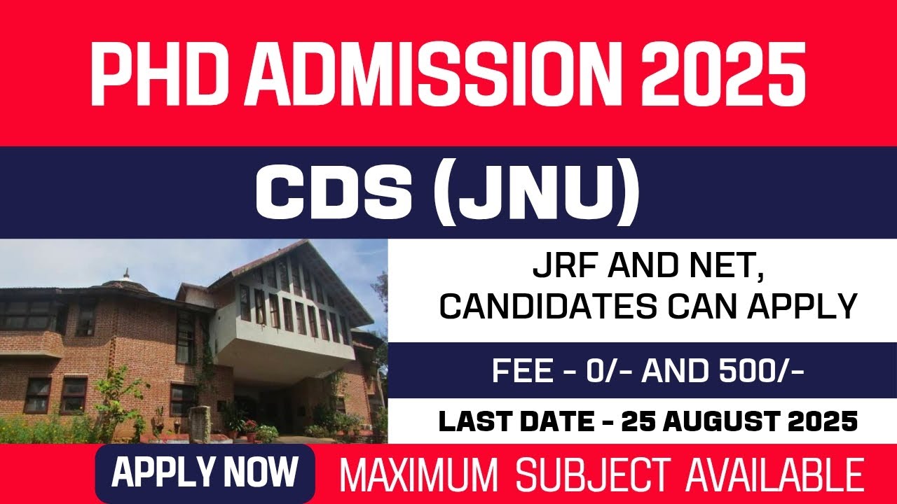 New PhD Admission 2025 | Centre for Development Studies | CDS JNU ICSSR | Research Institute | Apply