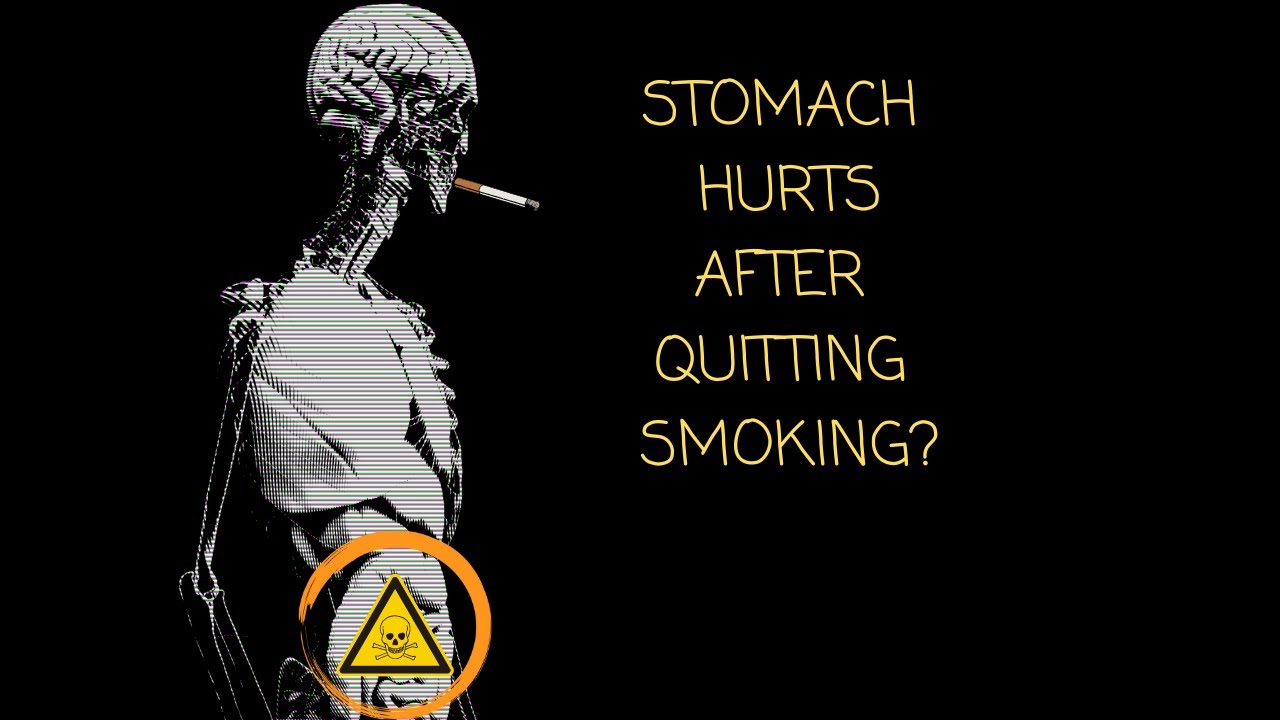 Stomach Hurts After Quitting Smoking? YouTube