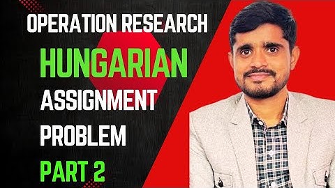|HUNGARIAN METHOD|ASSIGNMENT PROBLEMS|PART 2