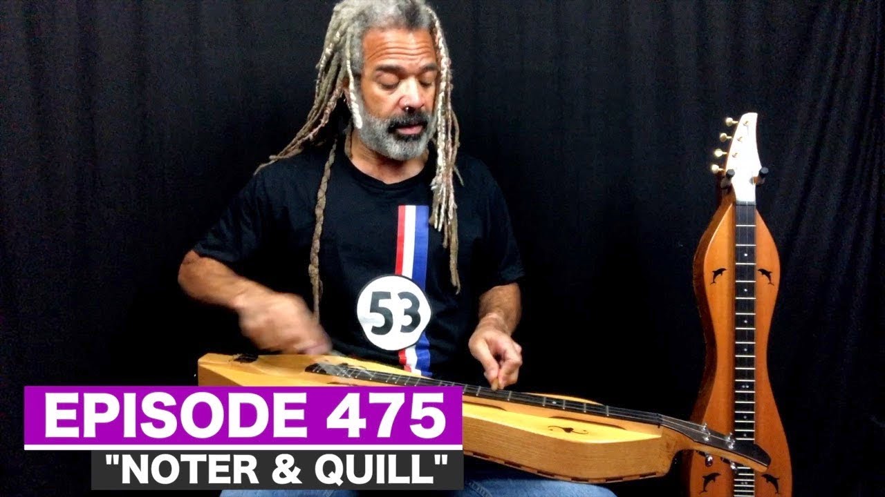 Dulcimerica with Bing Futch Episode 475 "Noter & Quill" Mountain