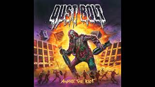 Dust Bolt - Awake the Riot(The Final War)