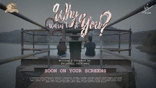 'Why Wasn't it you?' Official Teaser! #Project11