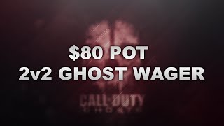 $80 POT 2v2 Ghosts Wager!