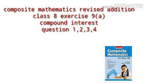 composite mathematics revised addition class 8 exercise 9(a) compound interest